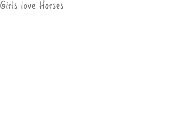 Girls love Horses 